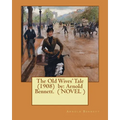 The Old Wives' Tale (1908) by: Arnold Bennett. ( NOVEL ) - Paperback