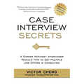 Case Interview Secrets: A Former McKinsey Interviewer Reveals How to Get Multiple Job Offers in Consulting - Paperback