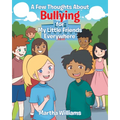 A Few Thoughts About Bullying for My Little Friends Everywhere - Paperback