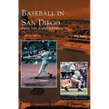 Baseball in San Diego: From the Padres to Petco - Hardcover