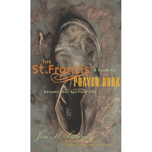 The St. Francis Prayer Book: A Guide to Deepen Your Spiritual Life - Paperback