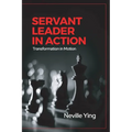 Servant Leader in Action: Transformation In Motion - Paperback