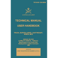 Technical Manual User Handbook Truck, Surveillance, Lightweight, Winch, MC2: 7610-66-128-5938 - Paperback