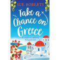 Take a Chance on Greece: A completely uplifting feel-good read - Paperback