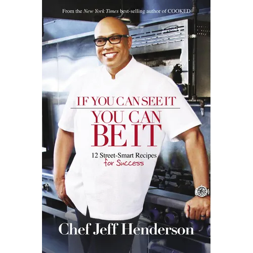 If You Can See It, You Can Be It: 12 Street-Smart Recipes for Success - Paperback