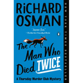 The Man Who Died Twice: A Thursday Murder Club Mystery - Paperback