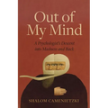 Out of My Mind: A Psychologist's Descent Into Madness and Back - Hardcover