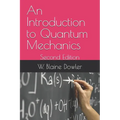 An Introduction to Quantum Mechanics: Second Edition - Paperback