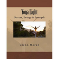 Yoga Light: Nature, Energy & Strength - Paperback
