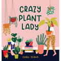 Crazy Plant Lady - Hardcover