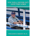 You Will Never Out Give the Lord - Paperback