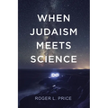 When Judaism Meets Science - Hardcover