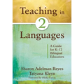 Teaching in Two Languages: A Guide for K-12 Bilingual Educators - Paperback
