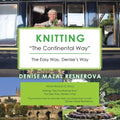 Knitting "The Continental Way": The Easy Way, Denise's Way - Paperback