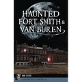 Haunted Fort Smith & Van Buren - Paperback