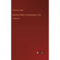 Henrietta's Wish; Or, Domineering; A Tale: in large print - Hardcover