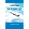 UA Flight 93.It Wasn't A Crash - Paperback
