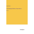 The Theological Works of Isaac Barrow: Vol. IV - Hardcover