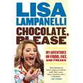 Chocolate, Please: My Adventures in Food, Fat, and Freaks - Paperback
