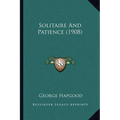 Solitaire And Patience (1908) - Paperback