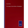 The Leaders of the Old Bar in Philadelphia - Paperback