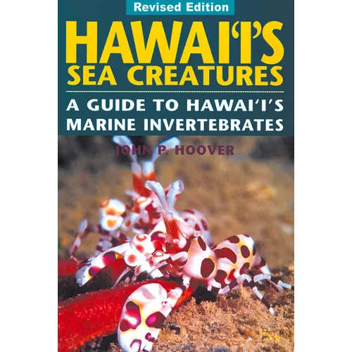 Hawaii's Sea Creatures: A Guide to Hawaii's Marine Invertebrates - Paperback