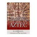 The Mythology and Religion of the Aztec - Paperback