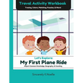 Let's Explore: My First Plane Ride: Travel Activity Workbook - Paperback