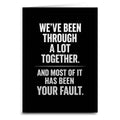 We've Been Through a Lot Together Card