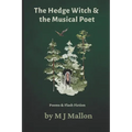 The Hedge Witch & The Musical Poet: Poems & Flash Fiction - Paperback