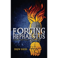 Forging Hephaestus - Hardcover