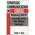 Strategic Communication in Crisis Management: Lessons from the Airline Industry - Hardcover