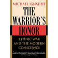 The Warrior's Honor: Ethnic War and the Modern Conscience - Paperback