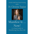 Manifest It ... Now!: A 5-Step Guide to Manifesting Your Best Life - Hardcover