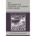 The Westminster Shorter and Larger Catechisms: A Doxological Understanding - Paperback