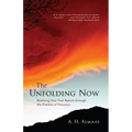 The Unfolding Now: Realizing Your True Nature Through the Practice of Presence - Paperback