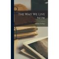 The Way We Live Now - Hardcover