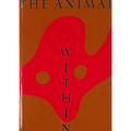 The Animal Within: Creatures in (and Outside): The Mumok Collection Vienna - Paperback