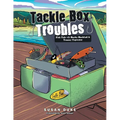 Tackle Box Troubles: Fish Tale #2: Bucky Bucktail & Tommy Topwater - Paperback