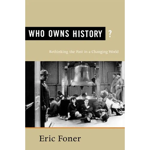 Who Owns History?: Rethinking the Past in a Changing World - Paperback