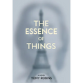 The Essence of Things - Hardcover