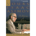 Yours, Isaac Asimov: A Lifetime of Letters - Paperback