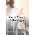 God's Miracle at Dominguez - Paperback