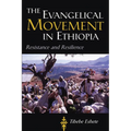 The Evangelical Movement in Ethiopia: Resistance and Resilience - Paperback