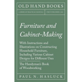 Furniture and Cabinet-Making - With Instructions and Illustrations on Constructing Household Furniture, Including Various Cabinet Designs for Differen - Paperback