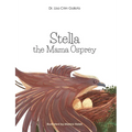Stella the Mama Osprey - Hardcover
