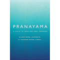 Pranayama: A Path to Healing and Freedom - Paperback