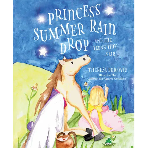 Princess Summer Rain Drop and the Teeny Tiny Star - Hardcover