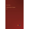 A Child's History of England: Vol. I - Hardcover
