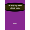 The Letters of "Norah" on Her Tour Through Ireland - Paperback
